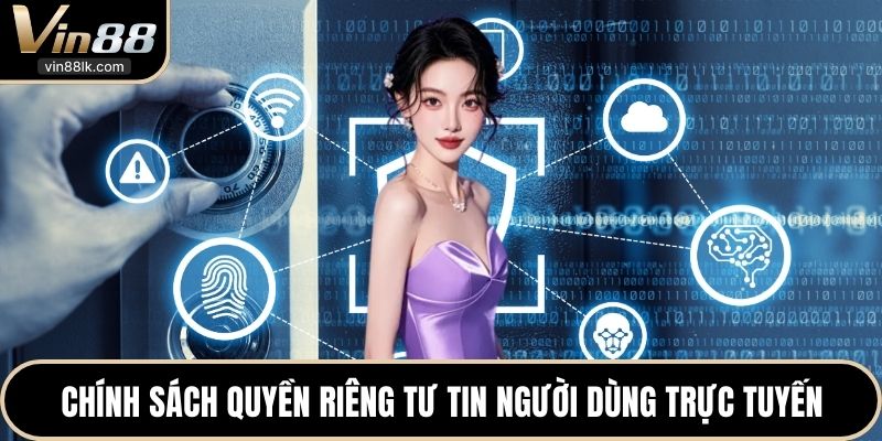 Chính sách quyền riêng tư tin người dùng trực tuyến