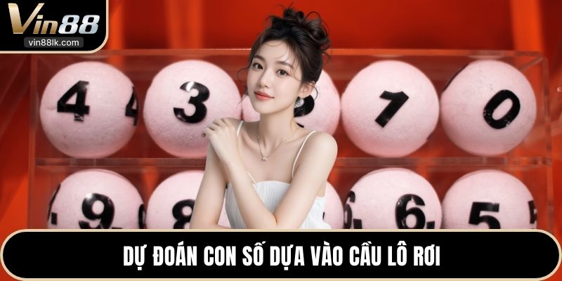 Dự đoán con số dựa vào cầu lô rơi