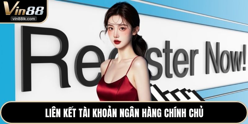 Liên kết tài khoản ngân hàng chính chủ 