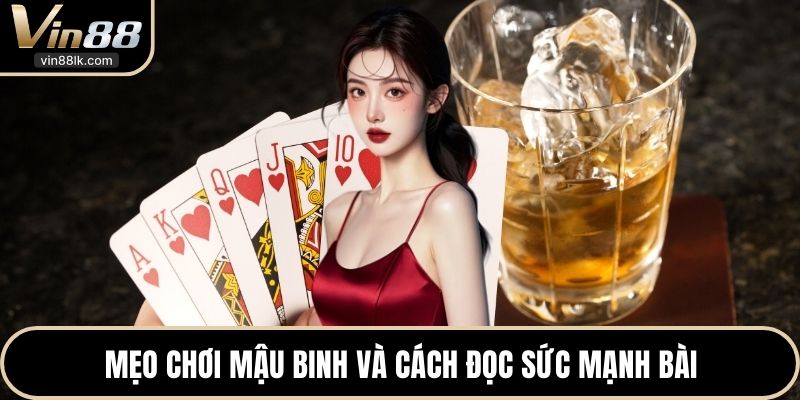 Mẹo chơi Mậu Binh và cách đọc sức mạnh bài 