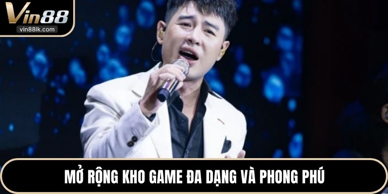 Mở rộng kho game đa dạng và phong phú