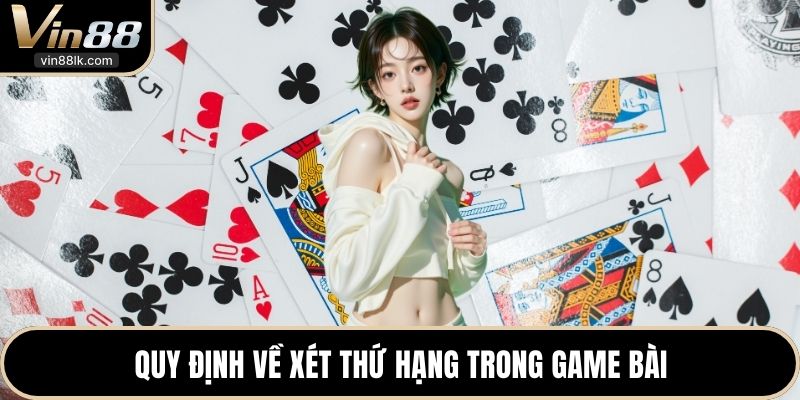 Quy định về xét thứ hạng trong game bài 