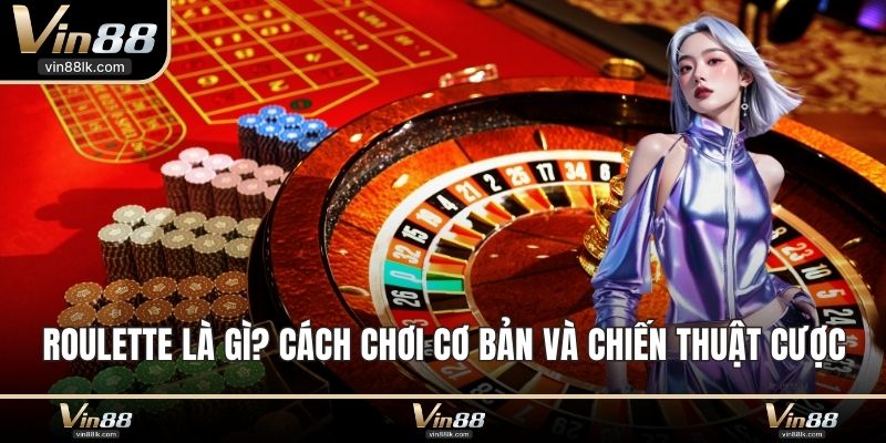 Roulette là gì