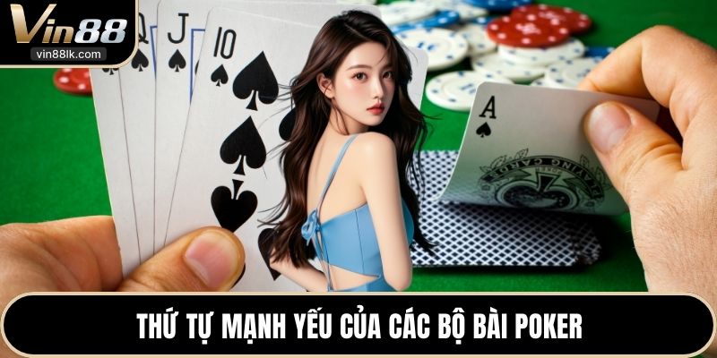Thứ tự mạnh yếu của các bộ bài Poker