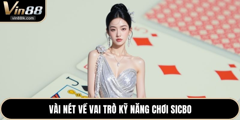 Vài nét về vai trò kỹ năng chơi Sicbo